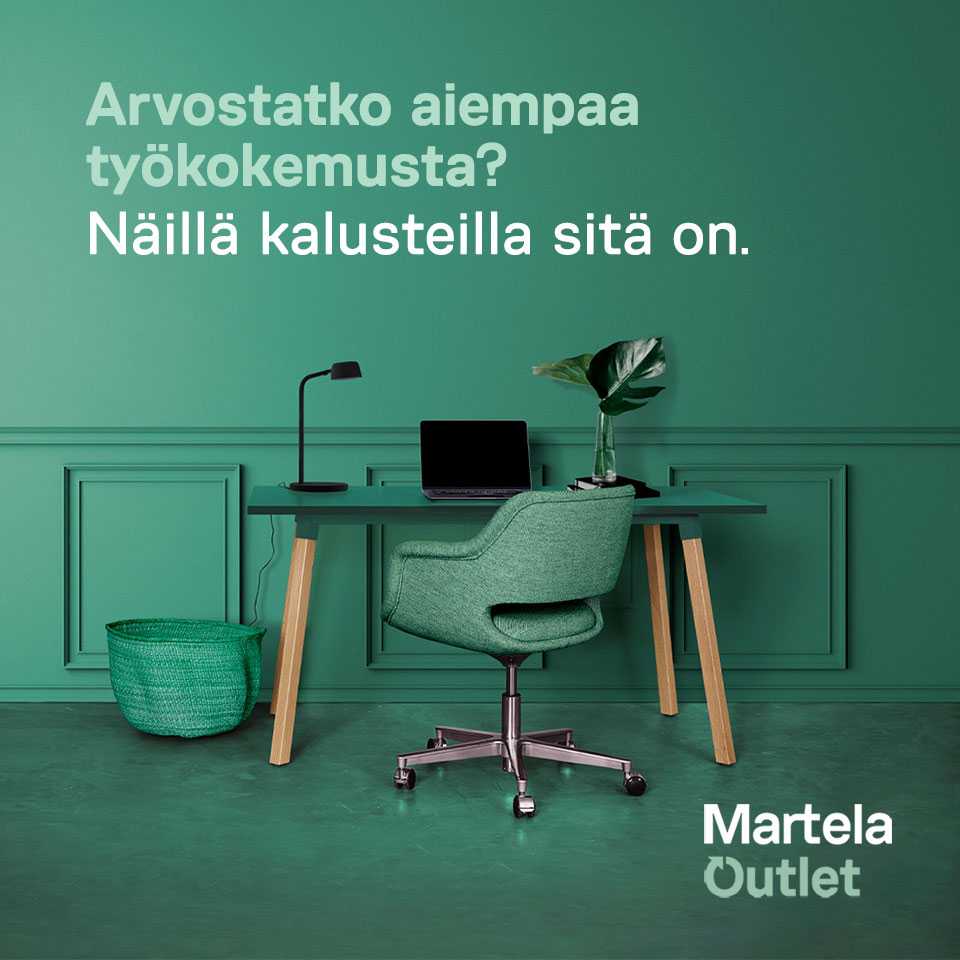 Martela Outlet arvostatko aiempaa työkokemusta?